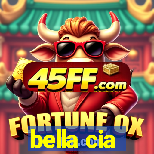 bella cia